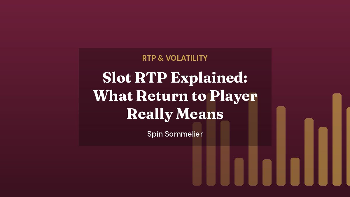 Spin Sommelier featured image: Slot RTP Explained: What Return to Player Really Means